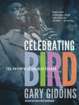 Gary Giddins - Celebrating Bird: The Triumph of Charlie Parker