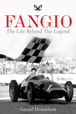 Gerald Donaldson Fangio: The life behind the legend