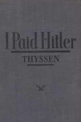 Friedrich Thyssen I paid Hitler