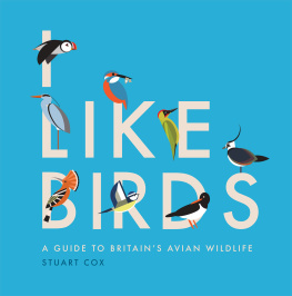 Cox - I Like Birds: a Guide to Britains Avian Wildlife