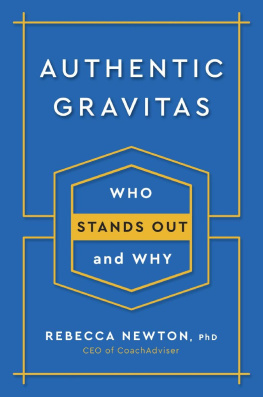 Rebecca Newton - Authentic Gravitas: Who Stands Out and Why