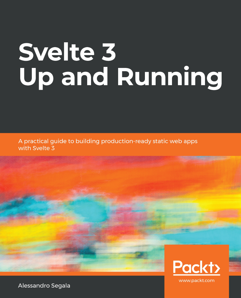 Svelte 3 Up and Running A practical guide to building production-ready static - photo 1