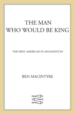 Ben Macintyre - The Man Who Would Be King