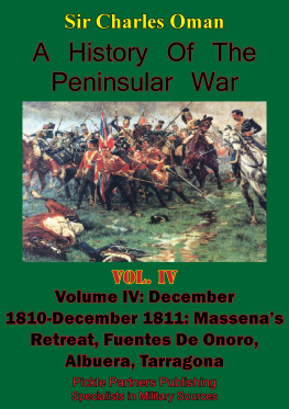 Charles Oman A History of the Peninsular War, Vol. 4: Dec. 1810-Dec. 1811; Massénas Retreat; Albuera; Fuentes de Oñoro; Tarragona