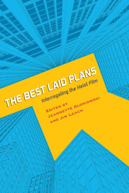 Jeanette Sloniowski The Best Laid Plans: Interrogating the Heist Film