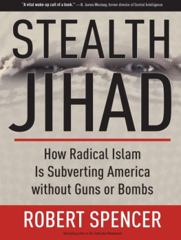 Robert Spencer - Stealth Jihad: How Radical Islam Is Subverting America without Guns or Bombs