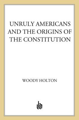 Woody Holton - Unruly Americans and the Origins of the Constitution