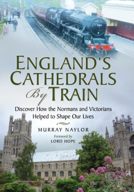 Murray Naylor - Englands Cathedrals by Train