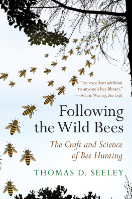 Thomas D. Seeley - Following the Wild Bees