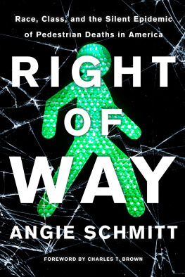 Angie Schmitt - Right of Way: Race, Class, and the Silent Epidemic of Pedestrian Deaths in America