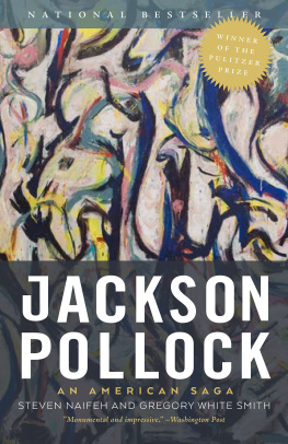 Steven Naifeh - Jackson Pollock: An American Saga