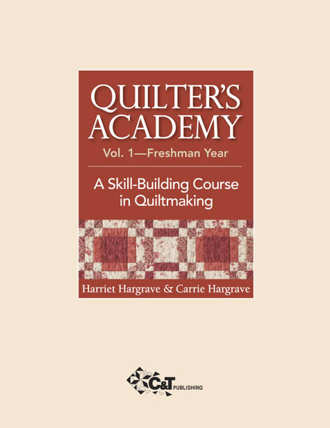 Copyright Quilters Academy Vol 1Freshman Year Copyright 2009 by CT - photo 1