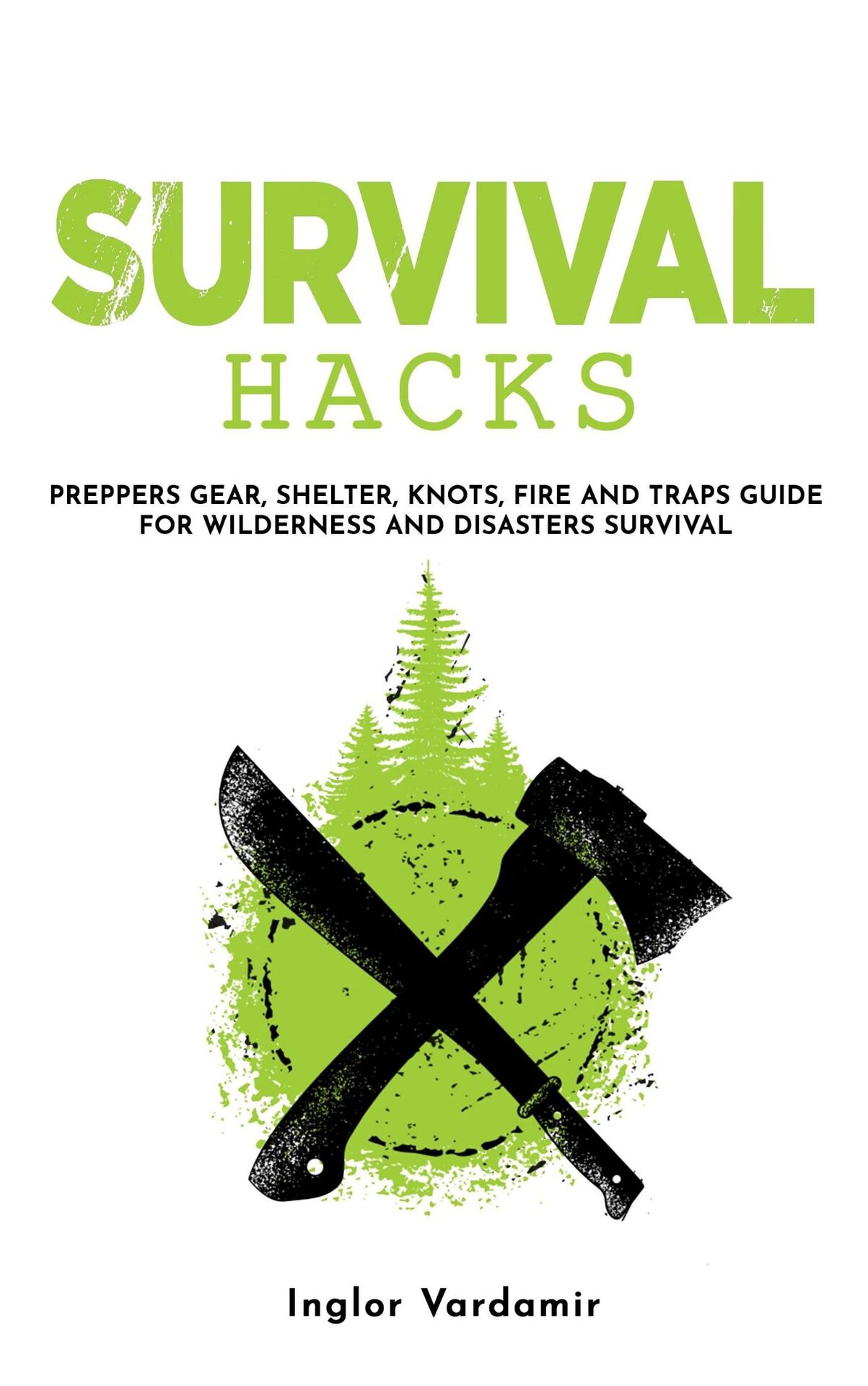 Survival Hacks Preppers gear shelter knots fire and traps guide for - photo 1