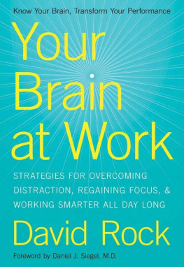 David Rock - Your Brain at Work: Strategies for Overcoming Distraction, Regaining Focus, and Working Smarter All Day Long