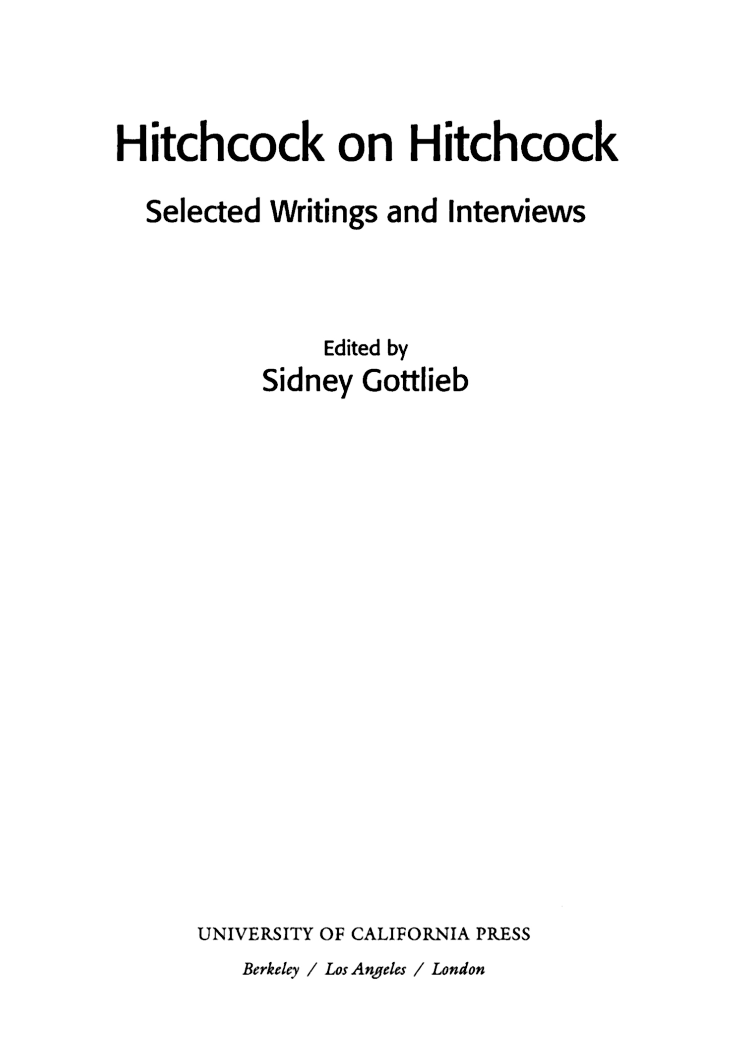 Hitchcock on Hitchcock Selected Writings and Interviews Edited by Sidney - photo 1