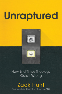 Zack Hunt - Unraptured: How End Times Theology Gets It Wrong