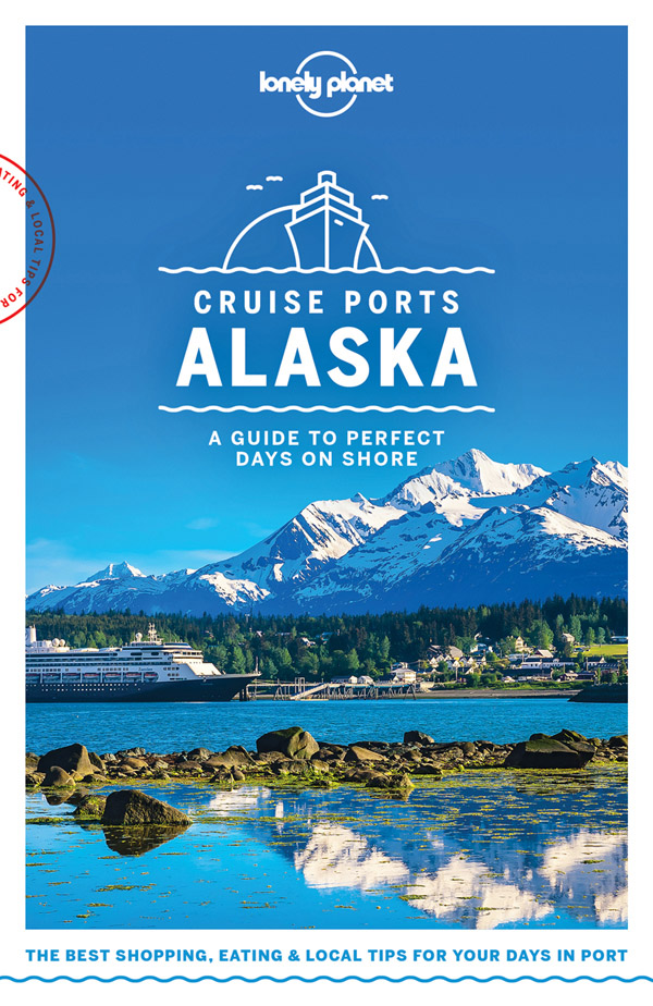 Lonely Planet Cruise Ports Alaska - image 1