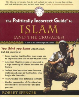 Robert Spencer - The Politically Incorrect Guide to Islam (and the Crusades)