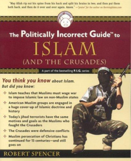 Robert Spencer The Politically Incorrect Guide to Islam (and the Crusades)