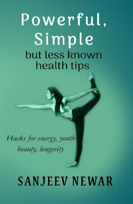 Sanjeev Newar - Powerful, simple but less known health tips (Vedic Self Help Book 5)