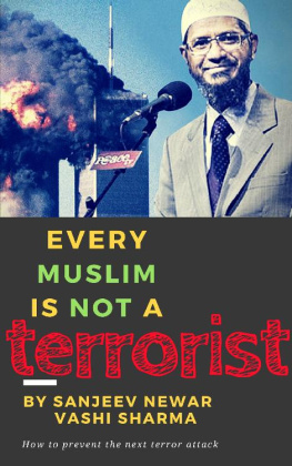 Sanjeev Newar - Exposing Zakir Naik: Why Every Muslim Should Not Be a Terrorist