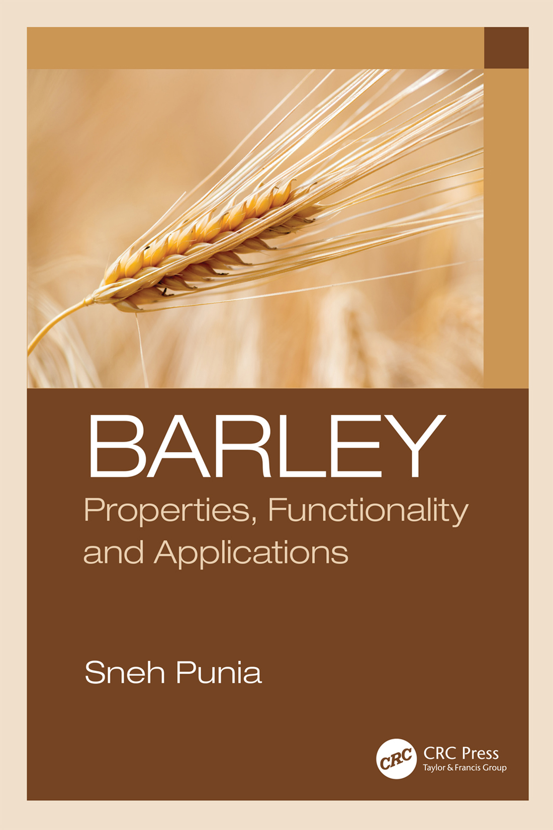 Barley Barley Properties Functionality and Applications By Sneh Punia PhD - photo 1