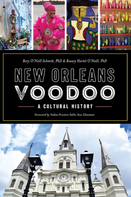 Rosary ONeill New Orleans Voodoo: A Cultural History