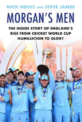 Nick Hoult - Morgans Men: The Inside Story of Englands Rise from Cricket World Cup Humiliation to Glory