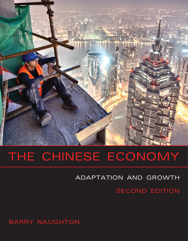 THE CHINESE ECONOMY SECOND EDITION Adaptation and Growth Barry Naughton - photo 1