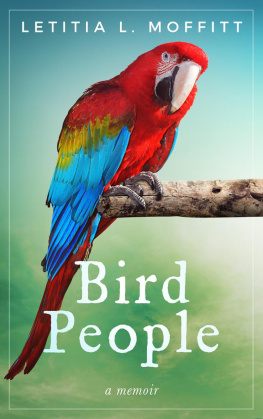 Letitia L. Moffitt - Bird People: A Memoir