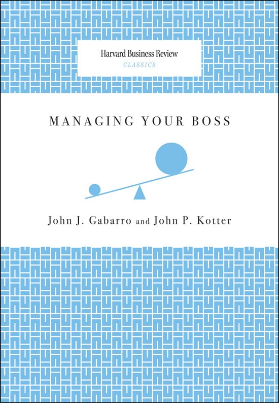 MANAGING YOUR BOSS Copyright 2008 Harvard Business School Publishing - photo 1