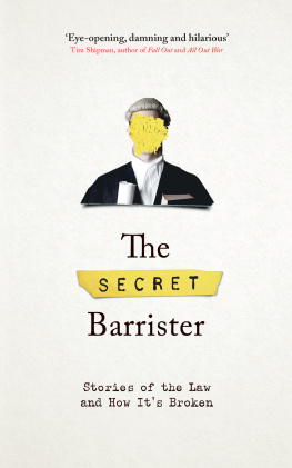 The Secret Barrister - The Secret Barrister: Stories of the Law and How Its Broken