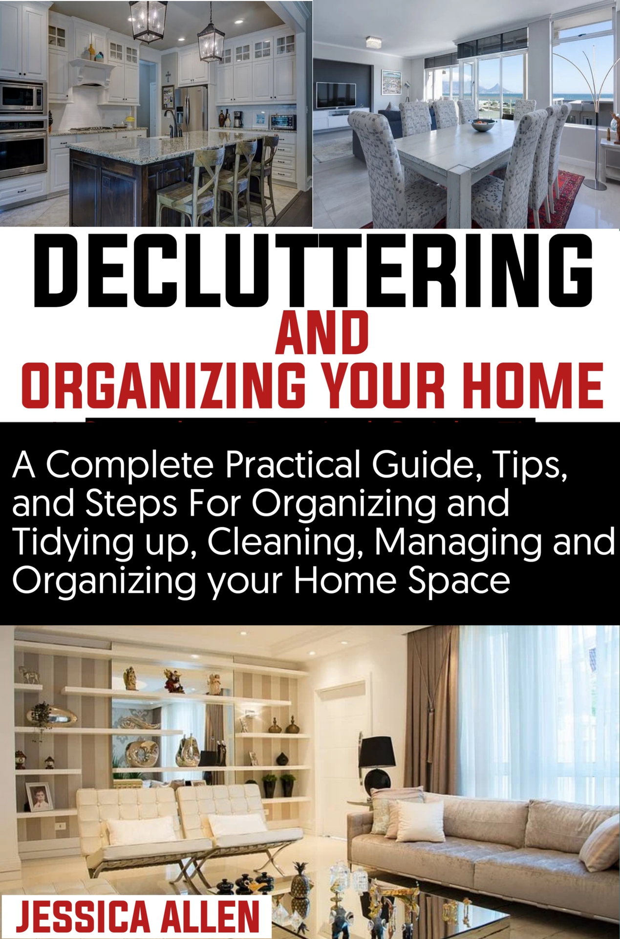 DECLUTTERING AND ORGANIZINFG YOUR HOME A Complete Practical Guide Tips and - photo 1