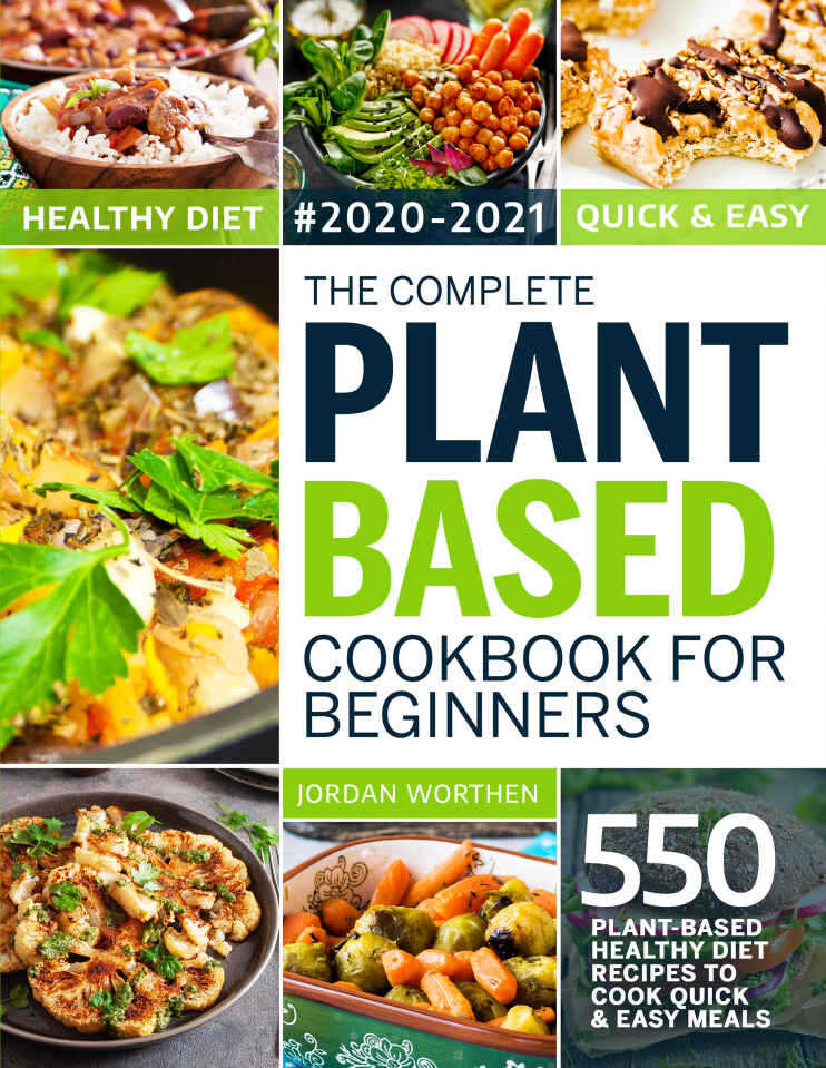 Table of Contents THE COMPLETE PLANT BASED COOKBOOK FOR BEGINNERS Written by - photo 1