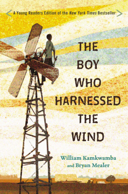 Kamkwamba William - The Boy Who Harnessed the Wind