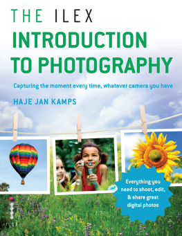 Kamps - The Ilex introduction to photography: everything you need to know to take great pictures, whatever your camera