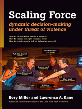 Kane Lawrence Alan Scaling force: dynamic decision making under threat of violence