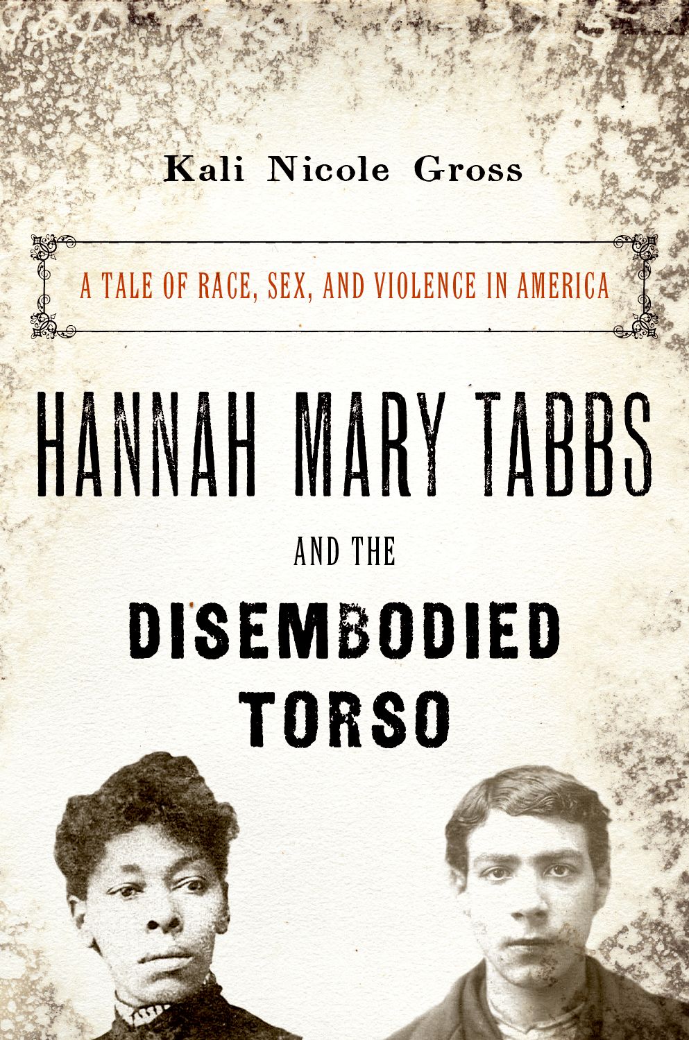 Hannah Mary Tabbs and the disembodied torso a tale of race sex and violence in America - image 1