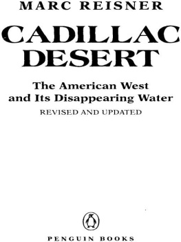 Marc Reisner Cadillac Desert: The American West and Its Disappearing Water  