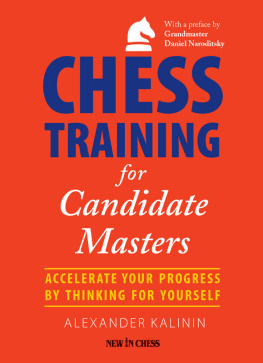 Kalinin - Chess Training for Candidate Masters: Accelerate Your Progress by Thinking for Yourself