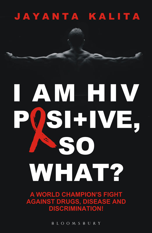 I am HIV Positive So What A World Champions Fight Against Drugs Disease and - photo 1