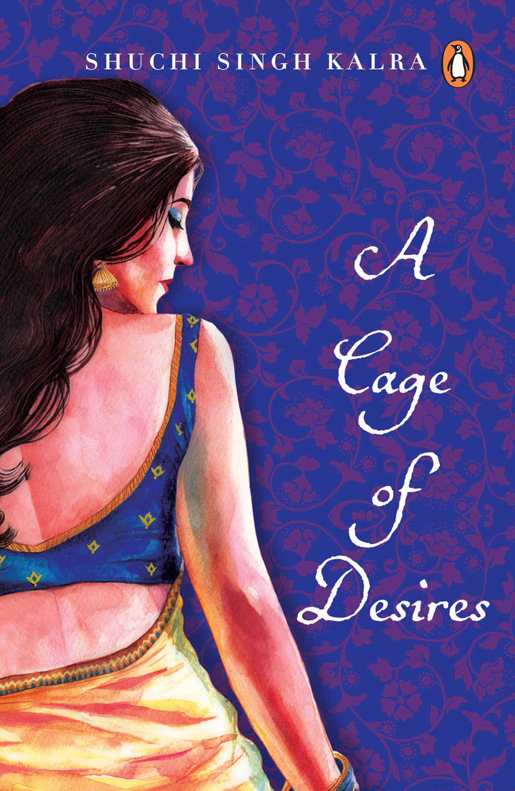 SHUCHI SINGH KALRA A Cage of Desires - photo 1