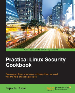 Kalsi - Practical Linux security cookbook: secure your Linux environment from modern-day attacks with practical recipes