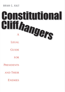 Kalt - Constitutional cliffhangers: a legal guide for presidents and their enemies