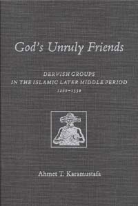 Page iii Gods Unruly Friends Dervish Groups In The Islamic Later - photo 1