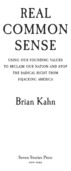 Copyright 2011 by Brian Kahn A Seven Stories Press First Edition All rights - photo 2