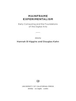 Kahn Douglas - Mainframe experimentalism: early computing and the foundations of the digital arts