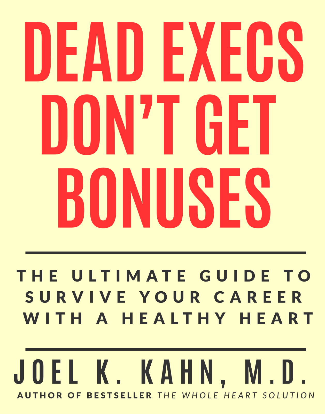 Dead Execs Dont Get Bonuses The Ultimate Guide To Surviving Your Career With A - photo 1