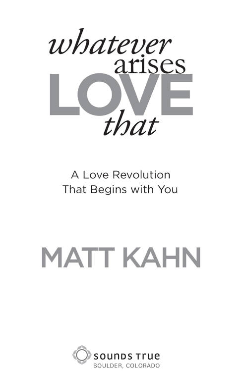 In a world of endless questions love is the only answer MATT KAHN Contents - photo 1