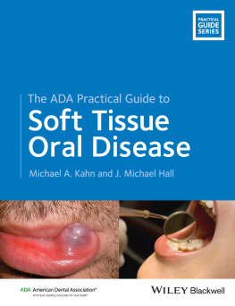 Kahn Michael A. Hall J. Michael The ADA Practical Guide to Soft Tissue Oral Disease